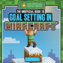 The Unofficial Guide to Goal Setting in Minecraft(r)