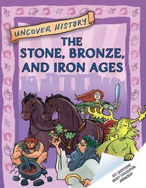 The Stone, Bronze, and Iron Ages