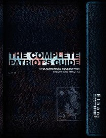 The Complete Patriot's Guide to Oligarchical Collectivism: Its Theory and Practice