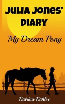 JULIA JONES' DIARY - My Dream Pony