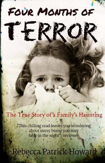 Four Months of Terror: The True Story of a Family's Haunting