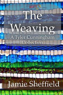 The Weaving: A Collection of Tyler Cunningham Shorts