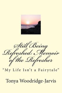 Still Being Refreshed: Memoir of the Refresher: 
