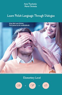 Learn Polish Language Through Dialogue: bilingual for speakers of English