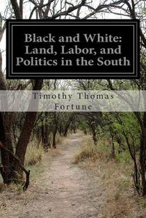 Black and White: Land, Labor, and Politics in the South