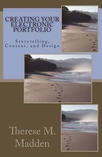 Creating Your Electronic Portfolio: Envisioning and Creating an Electronic Portfolio