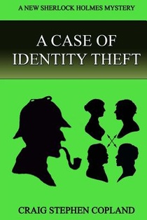 A Case of Identity Theft: A New Sherlock Holmes Mystery