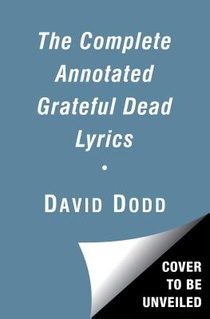 The Complete Annotated Grateful Dead Lyrics