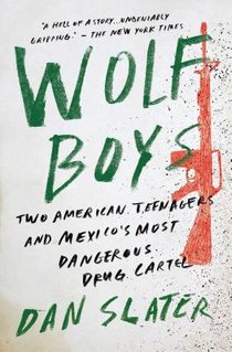 Wolf Boys: Two American Teenagers and Mexico's Most Dangerous Drug Cartel voorzijde