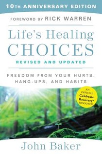 Life's Healing Choices Revised and Updated: Freedom from Your Hurts, Hang-Ups, and Habits voorzijde