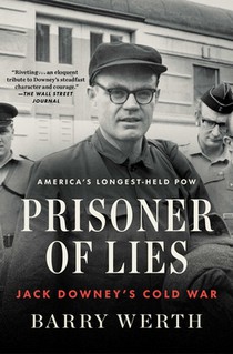 Prisoner of Lies: Jack Downey's Cold War