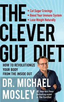 The Clever Gut Diet: How to Revolutionize Your Body from the Inside Out voorzijde