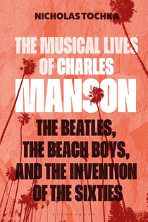 The Musical Lives of Charles Manson