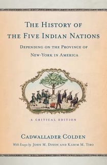 The History of the Five Indian Nations Depending on the Province of New-York in America