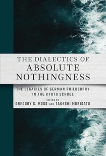 The Dialectics of Absolute Nothingness