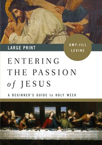 Entering the Passion of Jesus Large Print