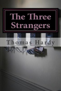 The Three Strangers: (Thomas Hardy Classics Collection)