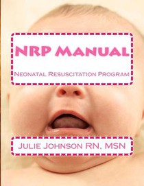 NRP Manual: Neonatal Resuscitation Program
