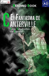 El Fantasma de Canterville para estudiantes de español. Libro de lectura: The Canterville Ghost for Spanish learners. Reading Book Level A2. Beginners