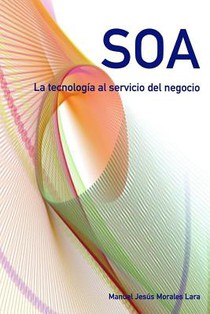 SOA. La tecnologia al servicio del negocio.