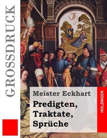 Predigten, Traktate, Sprüche