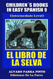 Childrens Books in Easy Spanish Volume 9: El Libro de La Selva