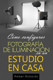Como configurar Fotografia de Iluminacion en un Estudio en Casa