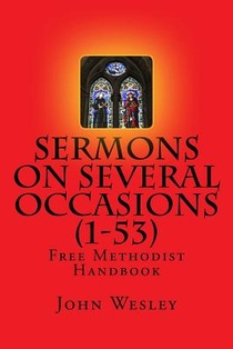 Free Methodist Handbook: Sermons on Several Occasions (Sermons 1-53): Virtual Church Resources