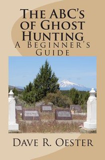 The ABC's of Ghost Hunting: A Beginner's Guide