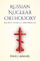 Russian Nuclear Orthodoxy