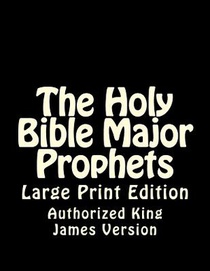 The Holy Bible Major Prophets: Large Print Edition