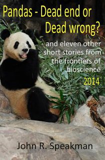 Pandas - dead end or dead wrong? and eleven other short stories from the frontiers of bioscience 2014