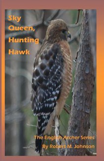 Sky Queen, Hunting Hawk: The English Archer Series