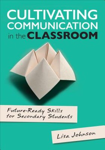 Cultivating Communication in the Classroom: Future-Ready Skills for Secondary Students voorzijde