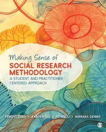 Making Sense of Social Research Methodology: A Student and Practitioner Centered Approach