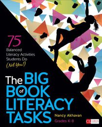 The Big Book of Literacy Tasks, Grades K-8: 75 Balanced Literacy Activities Students Do (Not You!) voorzijde