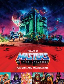 The Art Of Masters Of The Universe: Origins And Masterverse voorzijde