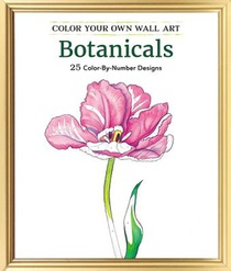 Color Your Own Wall Art Botanicals: 25 Color-By-Number Designs