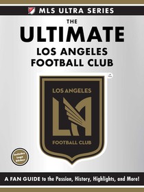 The Ultimate Los Angeles Football Club
