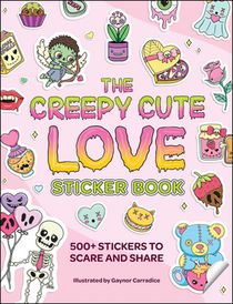 The Creepy Cute Love Sticker Book