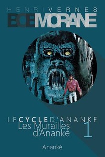 Bob Morane - Les Murailles d'Ananke: Le Cycle d'Ananke t. 1