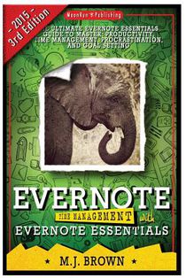 Evernote: Time Management With EVERNOTE ESSENTIALS: The Ultimate Guide To Master Your Productivity With Evernote
