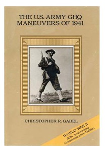 The U.S. Army GHQ Maneuvers of 1941