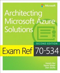 Exam Ref 70-535 Architecting Microsoft Azure Solutions