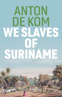 We Slaves of Suriname voorzijde