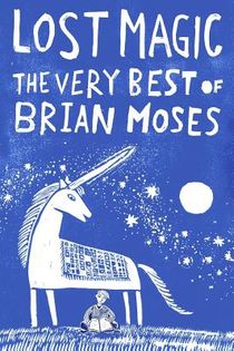 Lost Magic: The Very Best of Brian Moses voorzijde