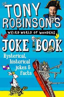 Sir Tony Robinson's Weird World of Wonders Joke Book voorzijde