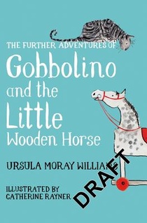 The Further Adventures of Gobbolino and the Little Wooden Horse