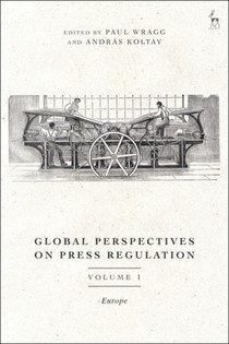 Global Perspectives on Press Regulation, Volume 1