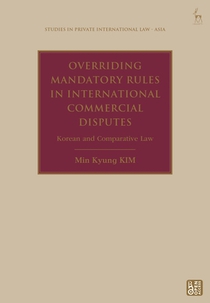 Overriding Mandatory Rules in International Commercial Disputes